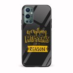 Everything Happens For A Reason  Glass Back Phone Case