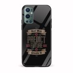 Best Way To Predict Future Is to Create It Glass Back Phone Case
