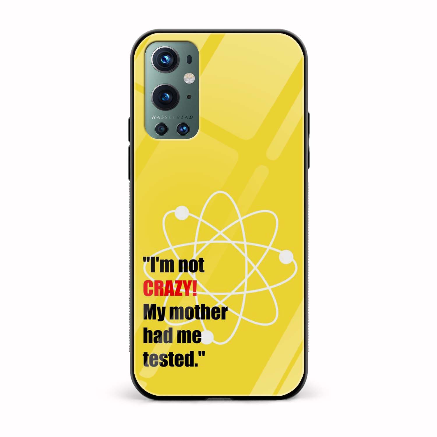 I'm not Crazy I'm not Crazy,my mother had me Tested Glass Back Phone Case - Image 1