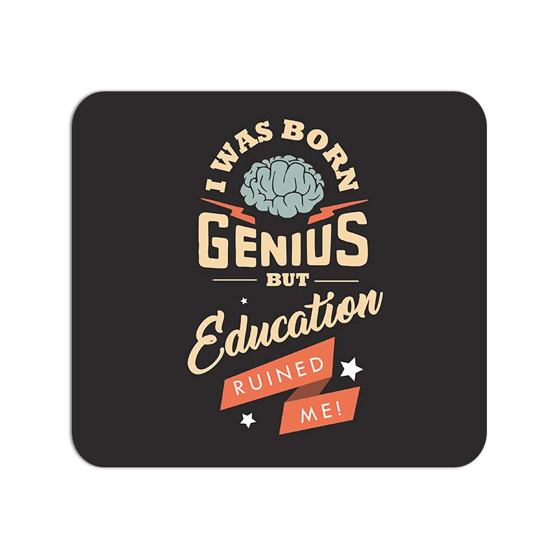 I was Born Genius Printed Mouse Pad I was Born Genius Printed Mouse Pad - Image 1