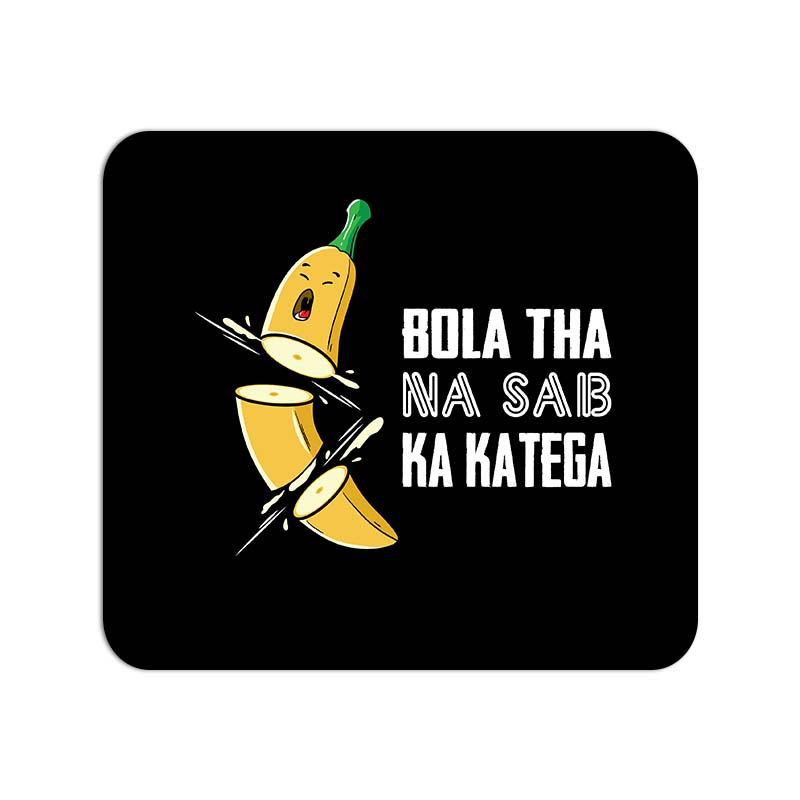 Bola Tha Na Sab Ka Katega Printed Mouse Pad Bola Tha Na Sab Ka Katega Printed Mouse Pad - Image 1