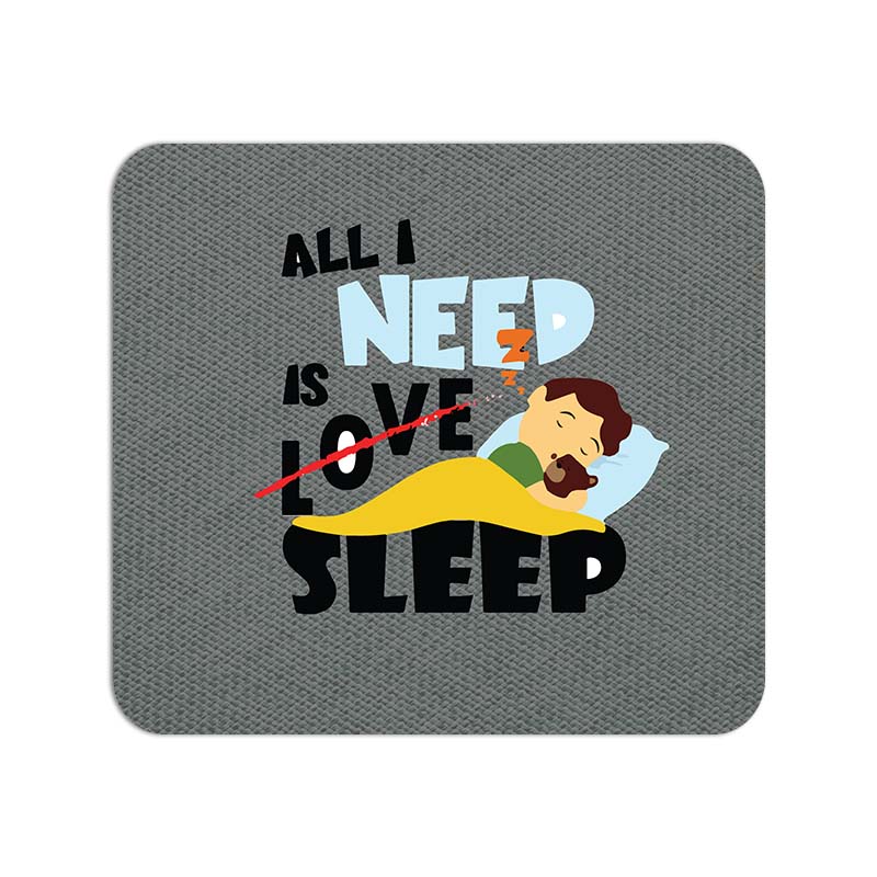 All I Need is Sleep Printed Mouse Pad All I Need is Sleep Printed Mouse Pad - Image 1