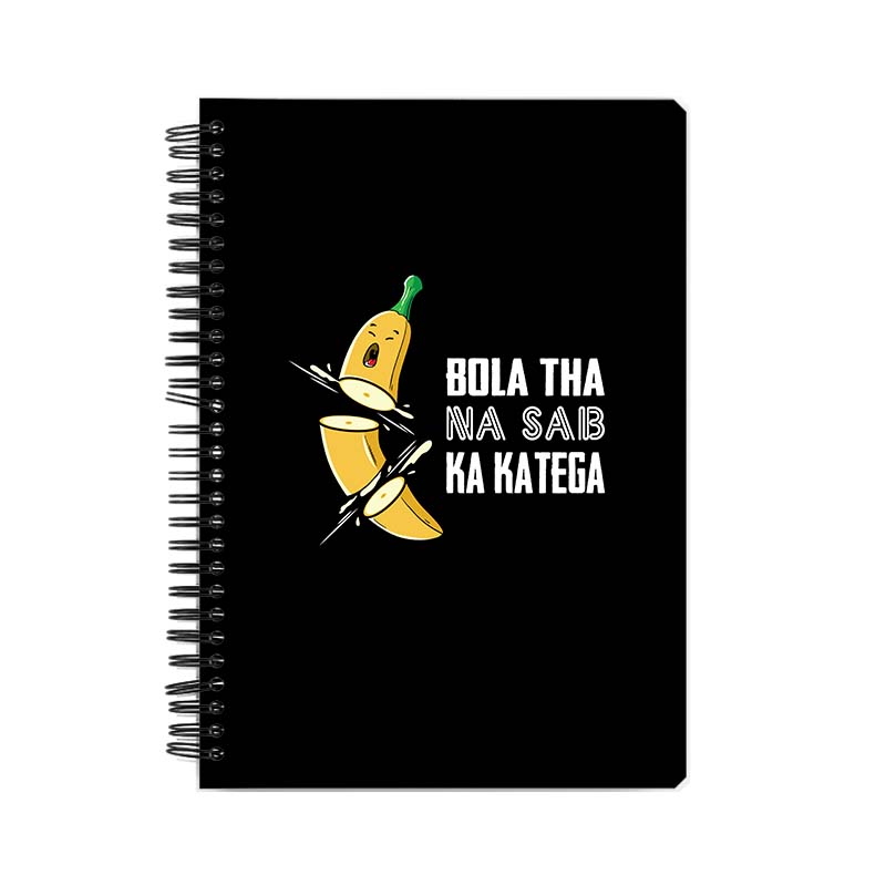 Bola Tha Na Sab Ka Katega Printed Notebook Bola Tha Na Sab Ka Katega Printed Notebook - Image 1