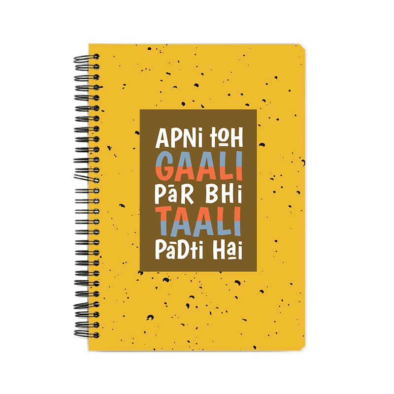 Apni Toh Gaali Par Bhi Taali Padti Hai Printed Notebook Apni Toh Gaali Par Bhi Taali Padti Hai Printed Notebook - Image 1