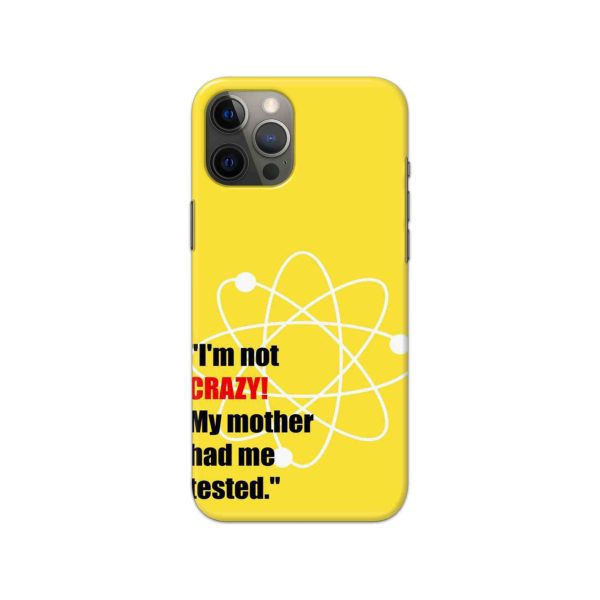 I'm not Crazy,my mother had me Tested Slim Hard Phone Case