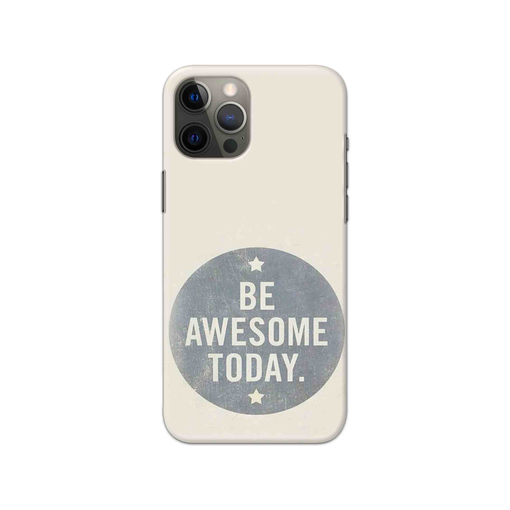 Typography - Be Awesome Today Printed Slim Hard Phone Case Typography - Be Awesome Today Printed Slim Hard Phone Case - Image 1