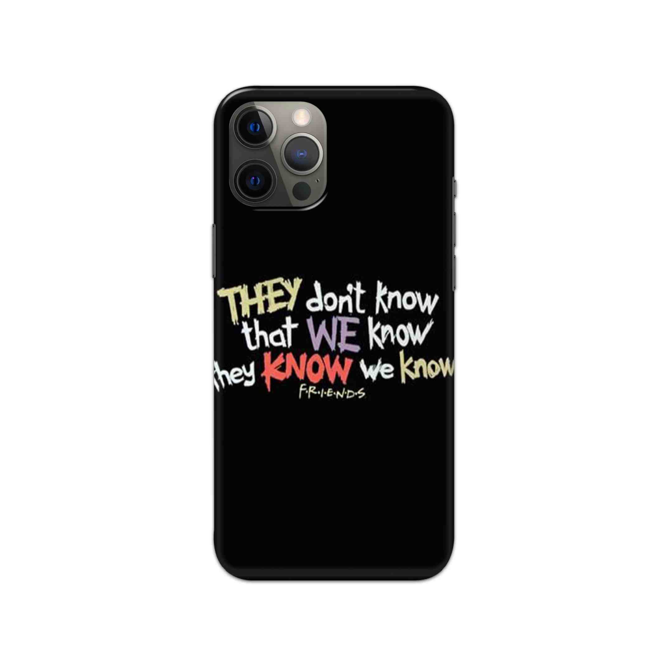 Friends-They Don't Know That We Know Printed Slim Hard Phone Case Friends-They Don't Know That We Know Printed Slim Hard Phone Case - Image 1