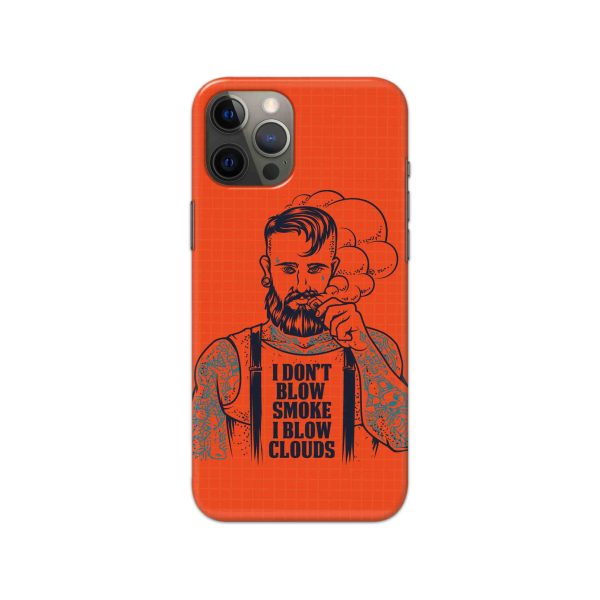 I Don't Blow Smoke I Blow Clouds Printed Slim Hard Phone Case