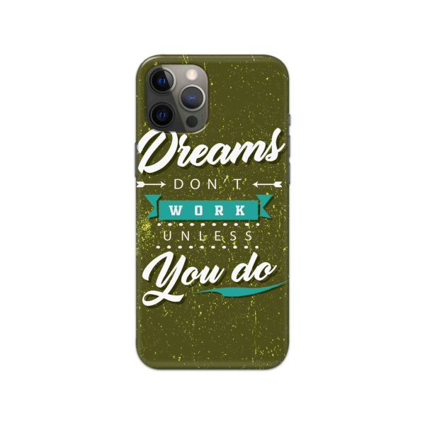 Dreams Don't Work Unless You Do Printed Slim Hard Phone Case