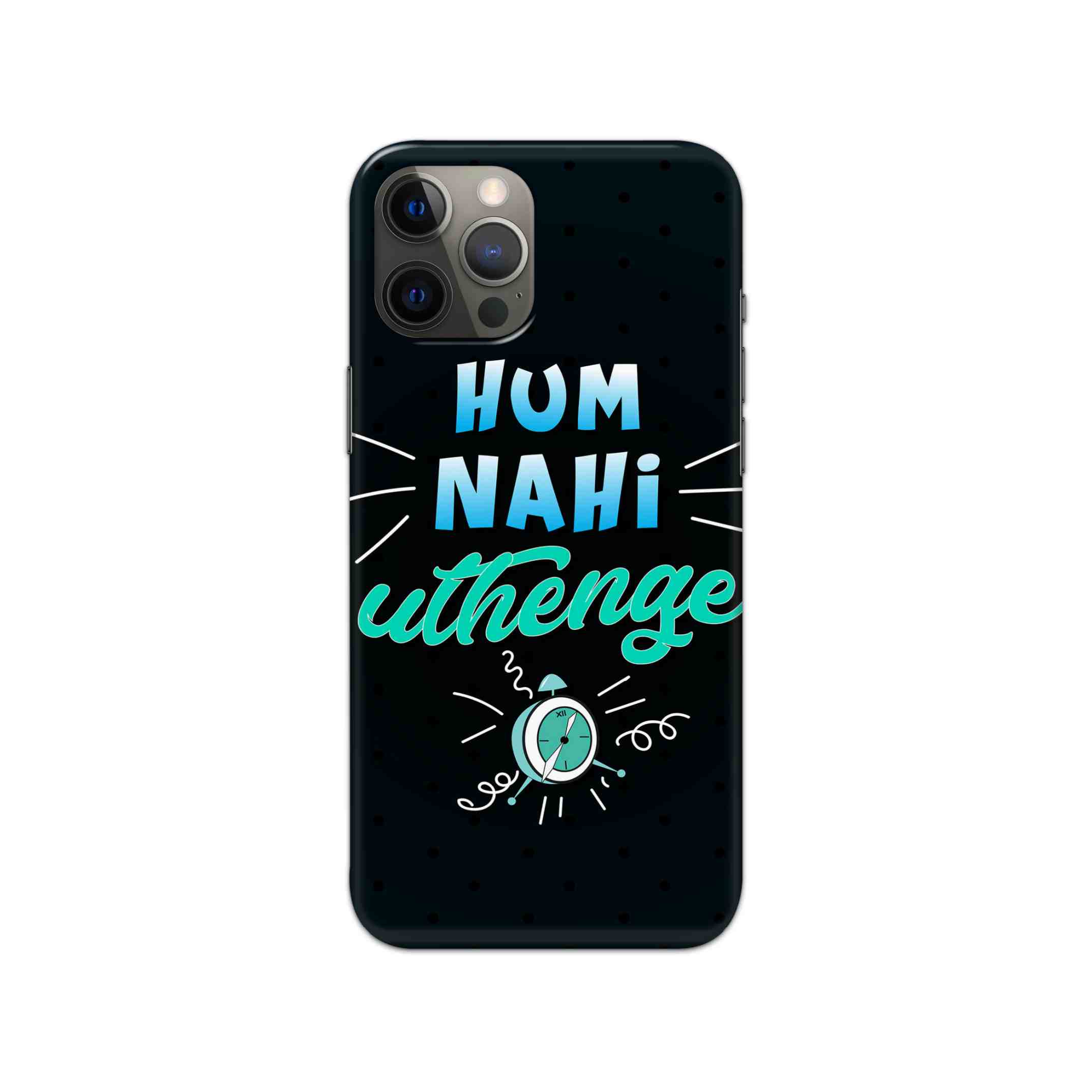 Hum Nahi Uthenge Printed Slim Hard Phone Case Hum Nahi Uthenge Printed Slim Hard Phone Case - Image 1