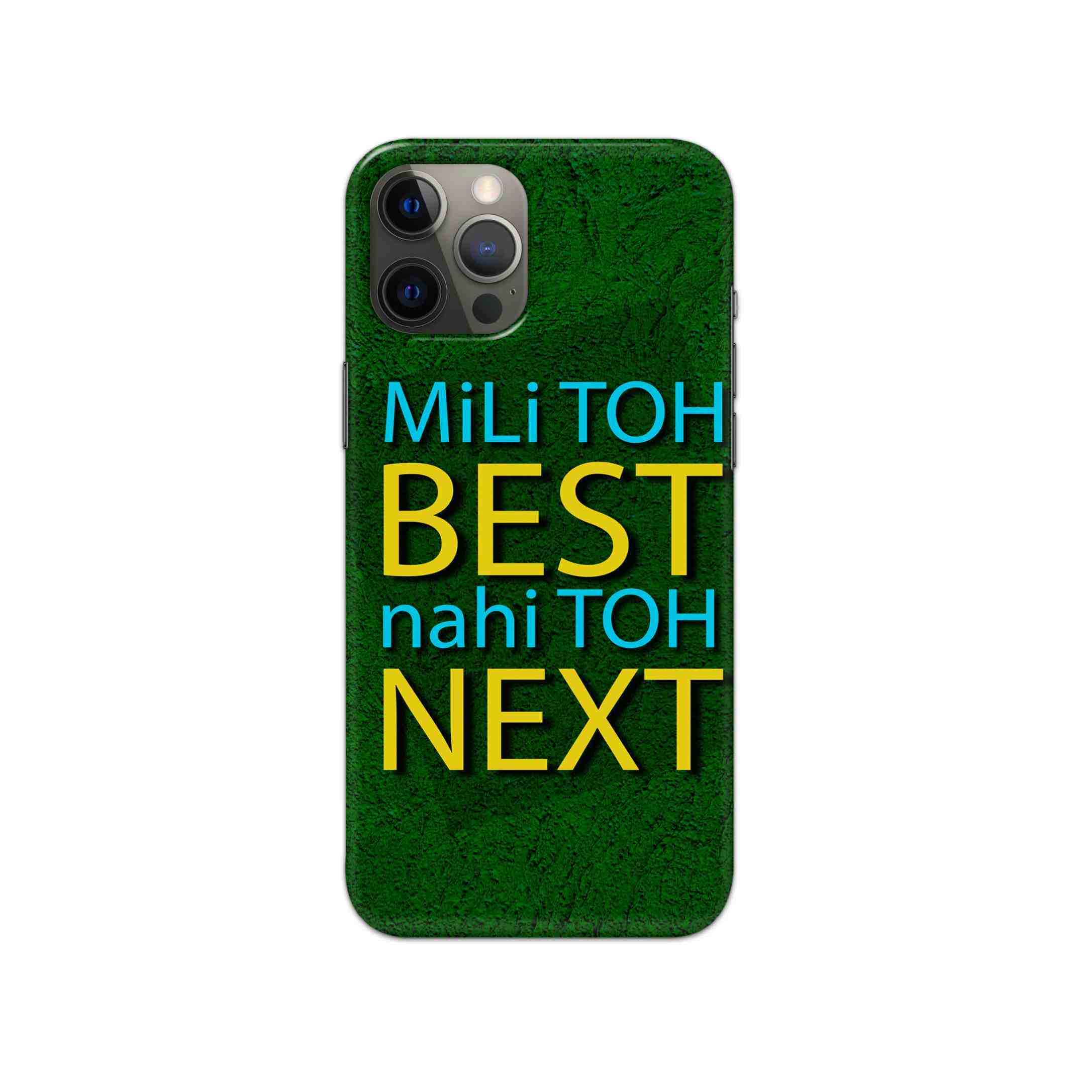 Mili Toh BEST Nahi Toh NEXT Printed Slim Hard Phone Case Mili Toh BEST Nahi Toh NEXT Printed Slim Hard Phone Case - Image 1