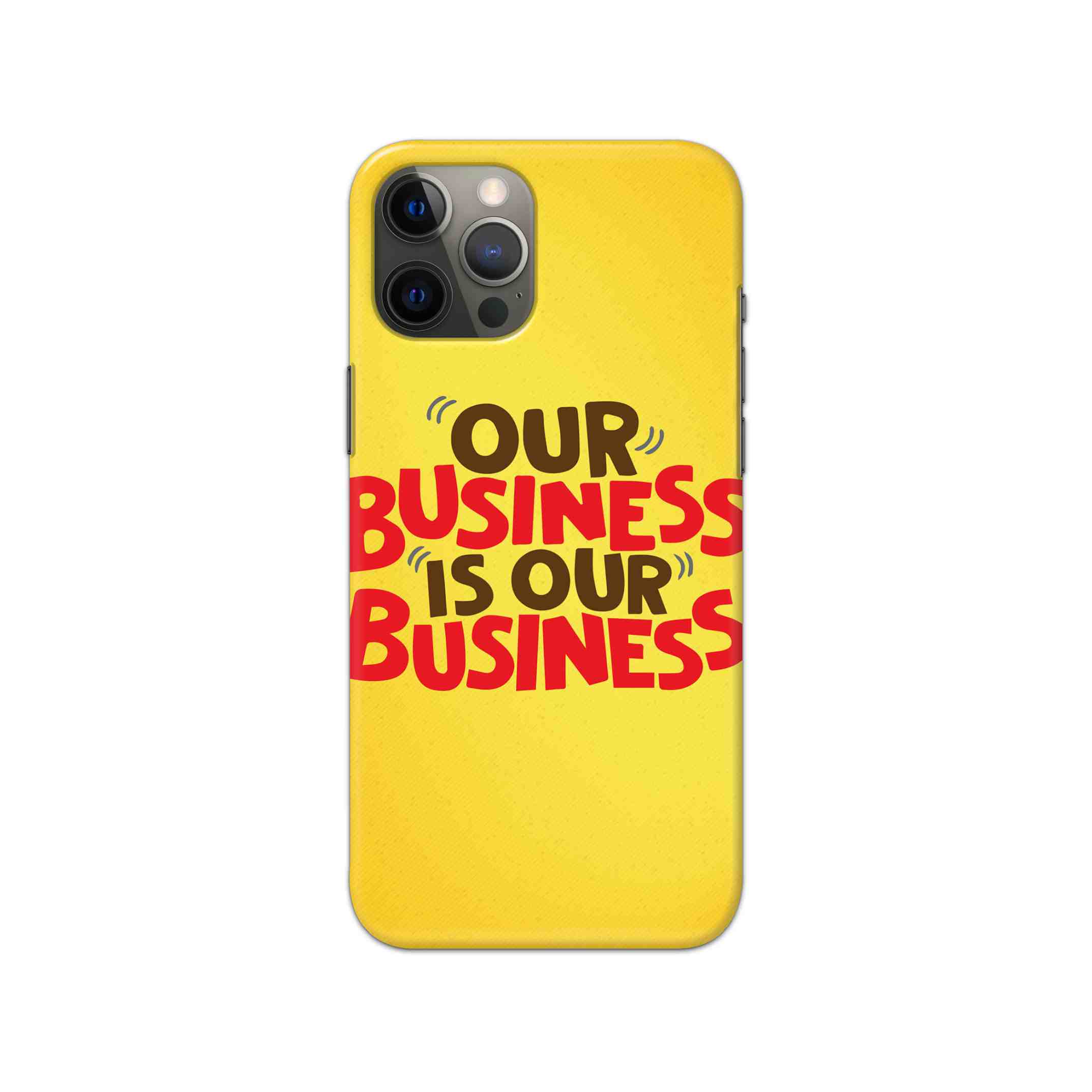 Our Business is Our Business Printed Slim Hard Phone Case Our Business is Our Business Printed Slim Hard Phone Case - Image 1