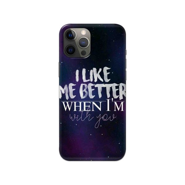 I Like Me Better When I'm With You Slim Hard Phone Case