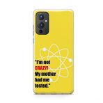 I'm not Crazy,my mother had me Tested Soft Phone Case