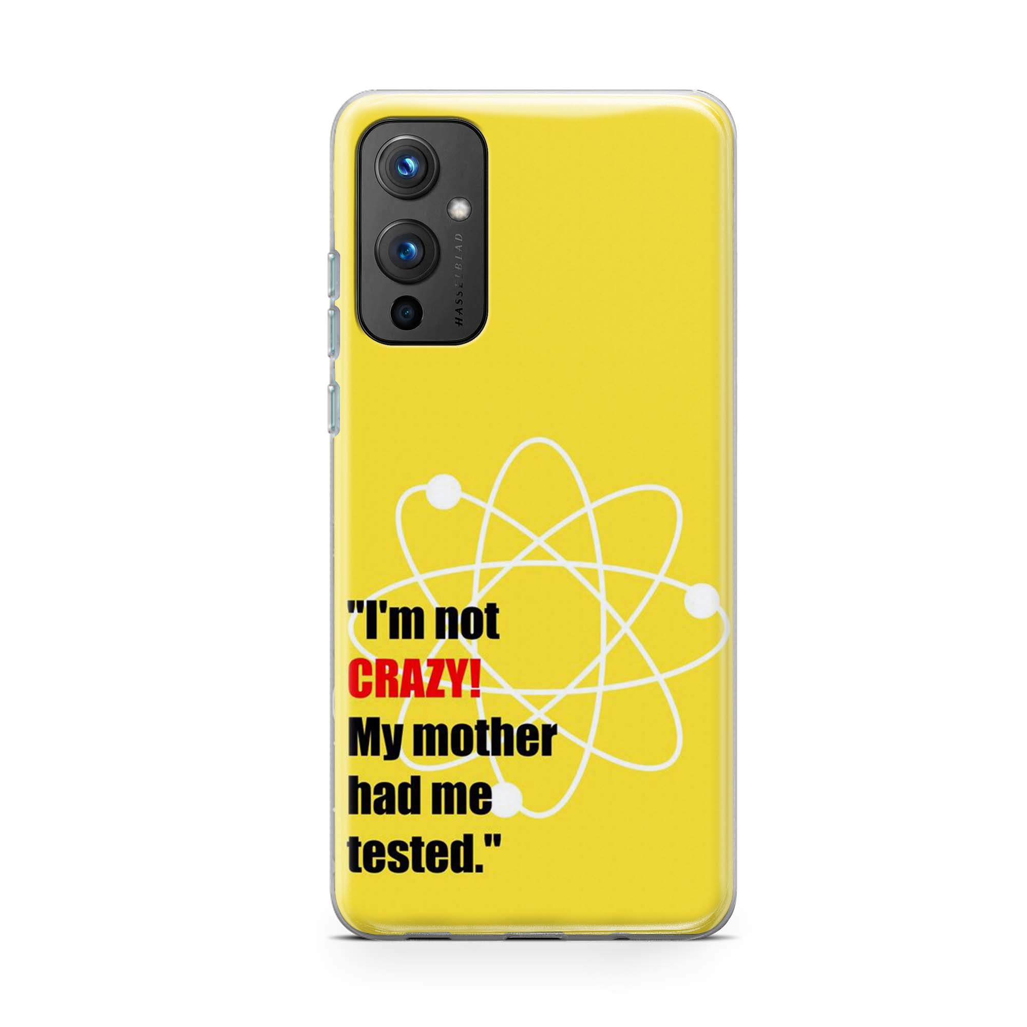 I'm not Crazy I'm not Crazy,my mother had me Tested Soft Phone Case - Image 1