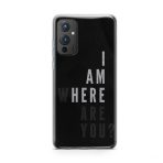Typography - I Am Here Printed Soft Phone Case