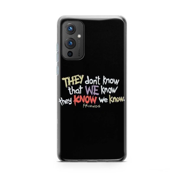 Friends-They Don't Know That We Know  Printed Soft Phone Case