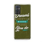 Dreams Don't Work Unless You Do Printed Soft Phone Case