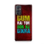 Dum Hai Toh Rok Ke Dikha Printed Soft Phone Case