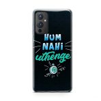 Hum Nahi Uthenge Printed Soft Phone Case