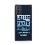 London Paris NewYork EK Din Main Bhi Jaunga Printed Soft Phone Case