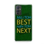 Mili Toh BEST Nahi Toh NEXT Printed Soft Phone Case