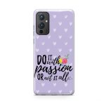 Do With Passion Or Not At All Soft Phone Case