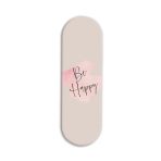 Be Happy Printed Slider Phone Grip Holder