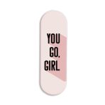 You Go Girl Printed Slider Phone Grip Holder