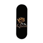 I'm the Queen Printed Slider Phone Grip Holder
