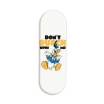 Don't Quack With Me- Donald Duck Printed Slider Phone Grip Holder