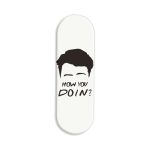 Joey-How You Doin? Printed Slider Phone Grip Holder
