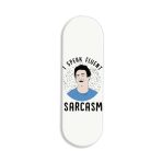 I Speak Fluent Sarcasm-Chandler Printed Slider Phone Grip Holder