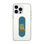 Don't Die Before You're Dead Printed Slider Phone Grip Holder - Image 3