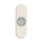 Typography - Be Awesome Today Printed Slider Phone Grip Holder