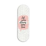 Let Your Dreams Come True Printed Slider Phone Grip Holder