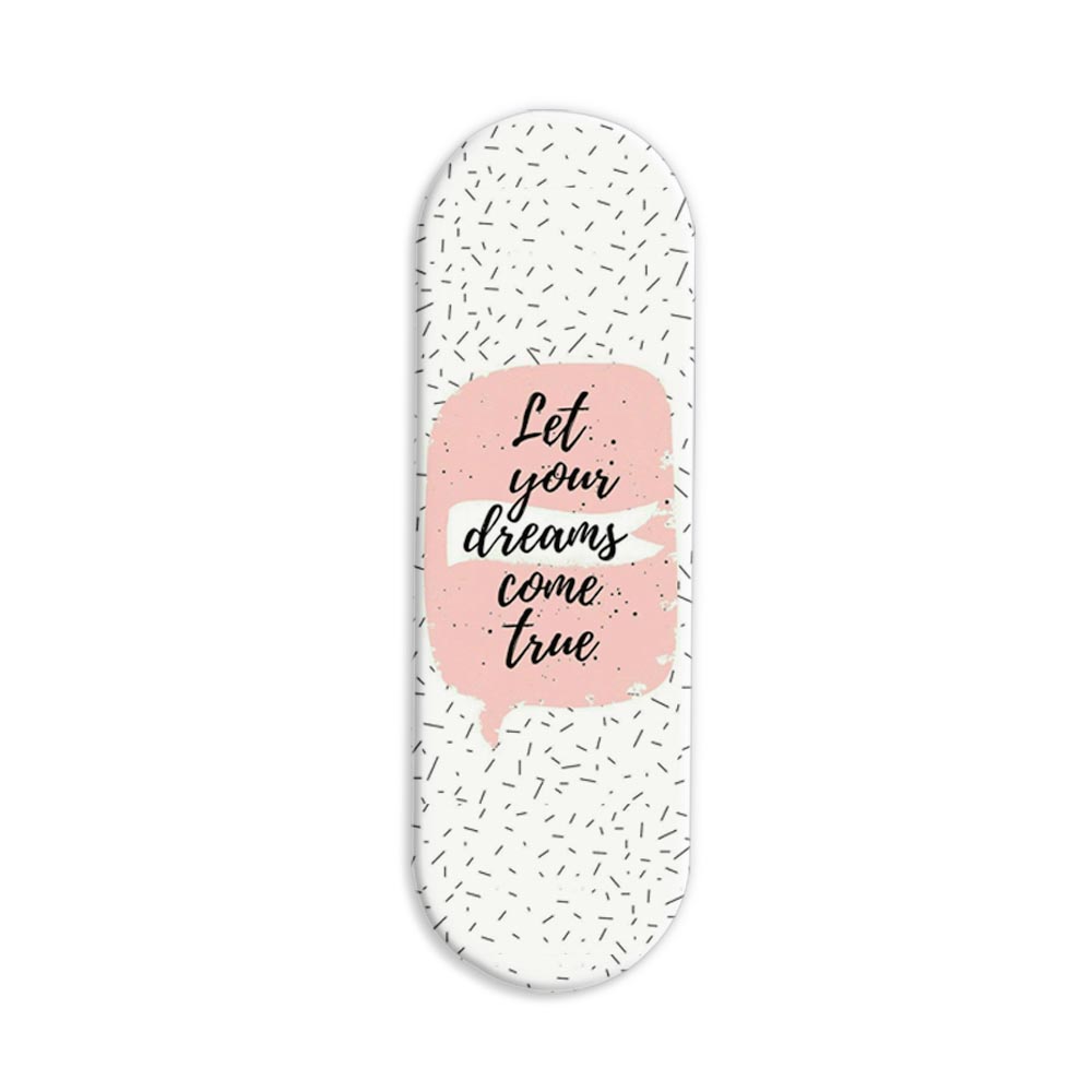 Let Your Dreams Come True Printed Slider Phone Grip Holder Let Your Dreams Come True Printed Slider Phone Grip Holder - Image 1