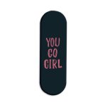 You Go Girl Printed Slider Phone Grip Holder