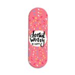 Donut Worry Be Happy Printed Slider Phone Grip Holder