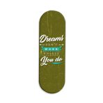 Dreams Don't Work Unless You Do Printed Slider Phone Grip Holder