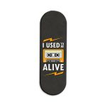 I Used To Be Alive Printed Slider Phone Grip Holder