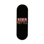 Never Settle Printed Slider Phone Grip Holder