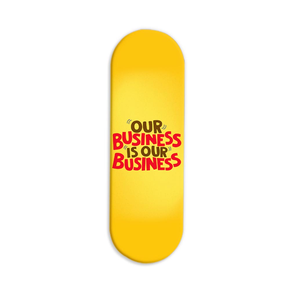 Our Business is Our Business Printed Slider Phone Grip Holder Our Business is Our Business Printed Slider Phone Grip Holder - Image 1