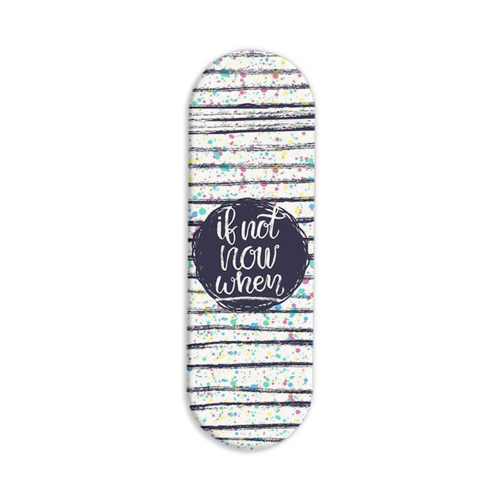 If Not Now When Printed Slider Phone Grip Holder If Not Now When Printed Slider Phone Grip Holder - Image 1