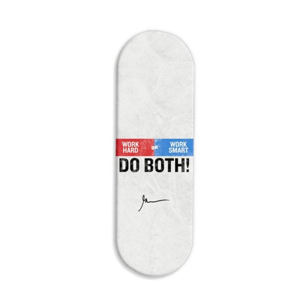 Work Hard Or Work Smart  Printed Slider Phone Grip Holder