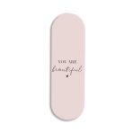 You Are Beautiful  Printed Slider Phone Grip Holder