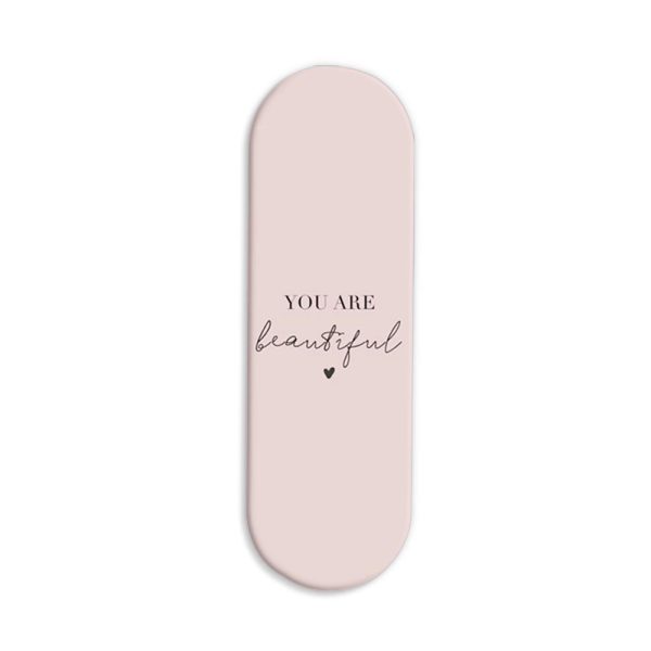 You Are Beautiful  Printed Slider Phone Grip Holder