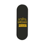 Everything Happens For A Reason  Printed Slider Phone Grip Holder